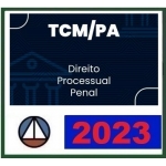 TCM PA - Isolada - Direito Processual Penal (CERS 2023)